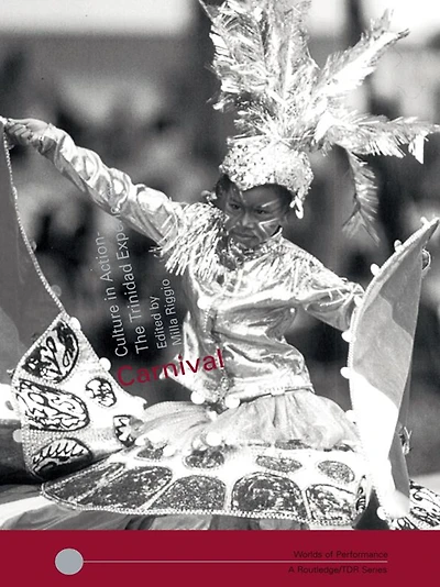 Carnival: Culture Action - The Trinidad Experience