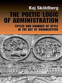 the Poetic Logic of Administration: Styles and Changes Style Art Organizing