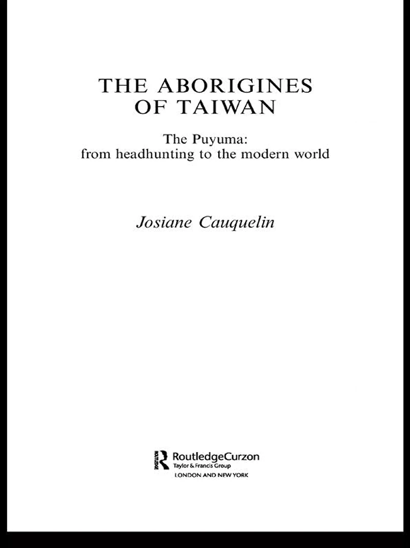 Aborigines of Taiwan: the Puyuma: From Headhunting to Modern World