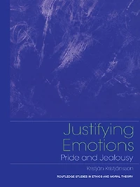 Justifying Emotions: Pride and Jealousy