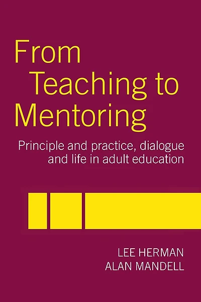 From Teaching to Mentoring: Principles and Practice, Dialogue Life Adult Education