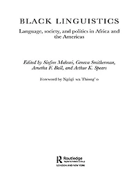 Black Linguistics: Language, Society and Politics Africa the Americas