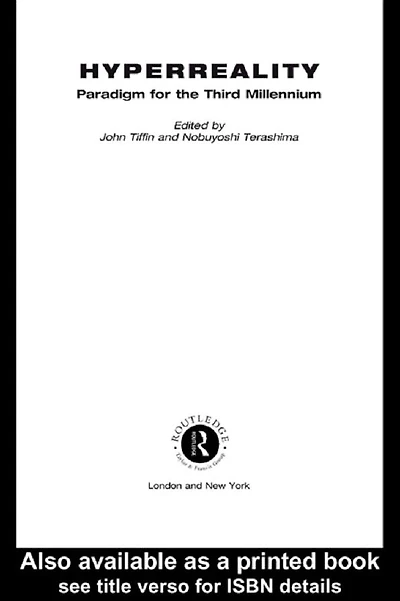 HyperReality: Paradigm for the Third Millenium