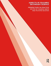 Aspects of Teaching Secondary Science: Perspectives on Practice