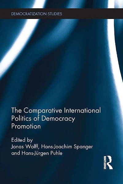 The Comparative International Politics of Democracy Promotion