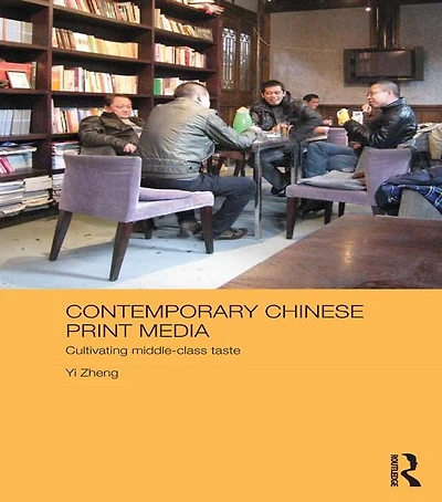 Contemporary Chinese Print Media: Cultivating Middle Class Taste