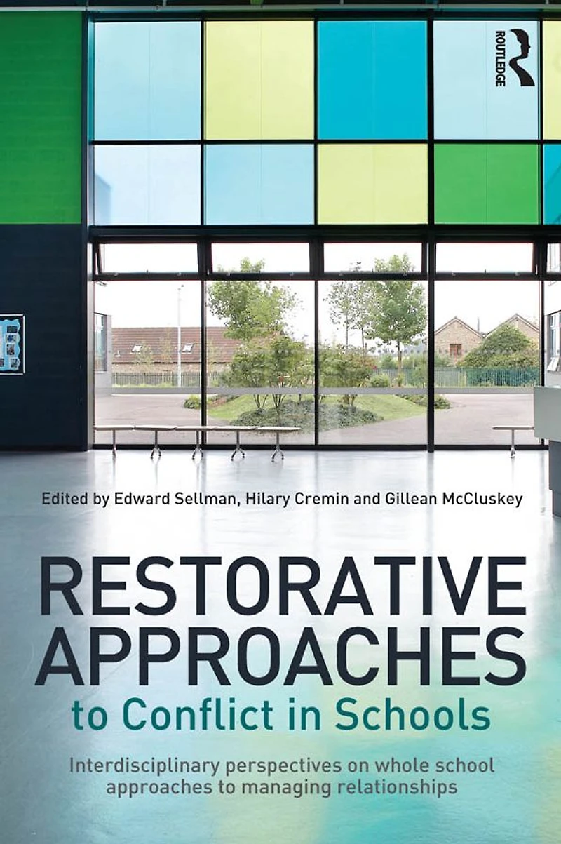 Restorative approaches to Conflict Schools: Interdisciplinary perspectives on whole school managing relationships