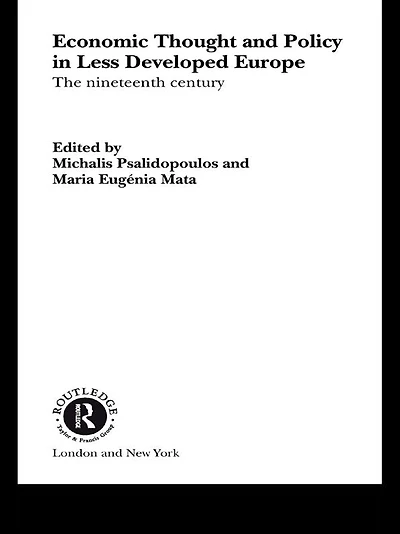 Economic Thought and Policy Less Developed Europe: The Nineteenth Century