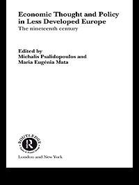 Economic Thought and Policy Less Developed Europe: The Nineteenth Century