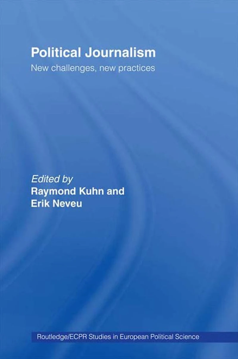 Political Journalism: New Challenges, Practices