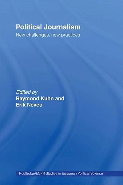 Political Journalism: New Challenges, Practices