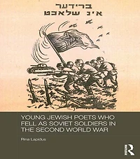 Young Jewish Poets Who Fell as Soviet Soldiers the Second World War