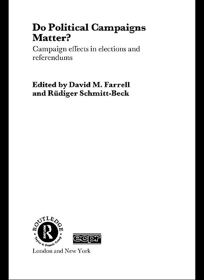 Do Political Campaigns Matter?: Campaign Effects Elections and Referendums