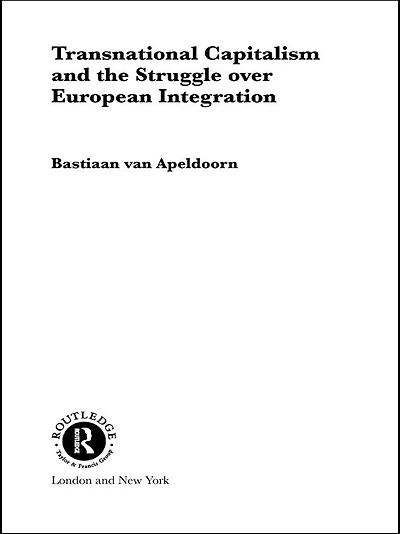 Transnational Capitalism and the Struggle over European Integration