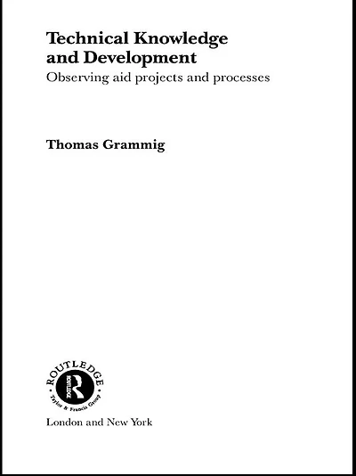 Technical Knowledge and Development: Observing Aid Projects Processes