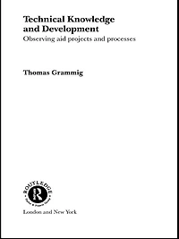 Technical Knowledge and Development: Observing Aid Projects Processes