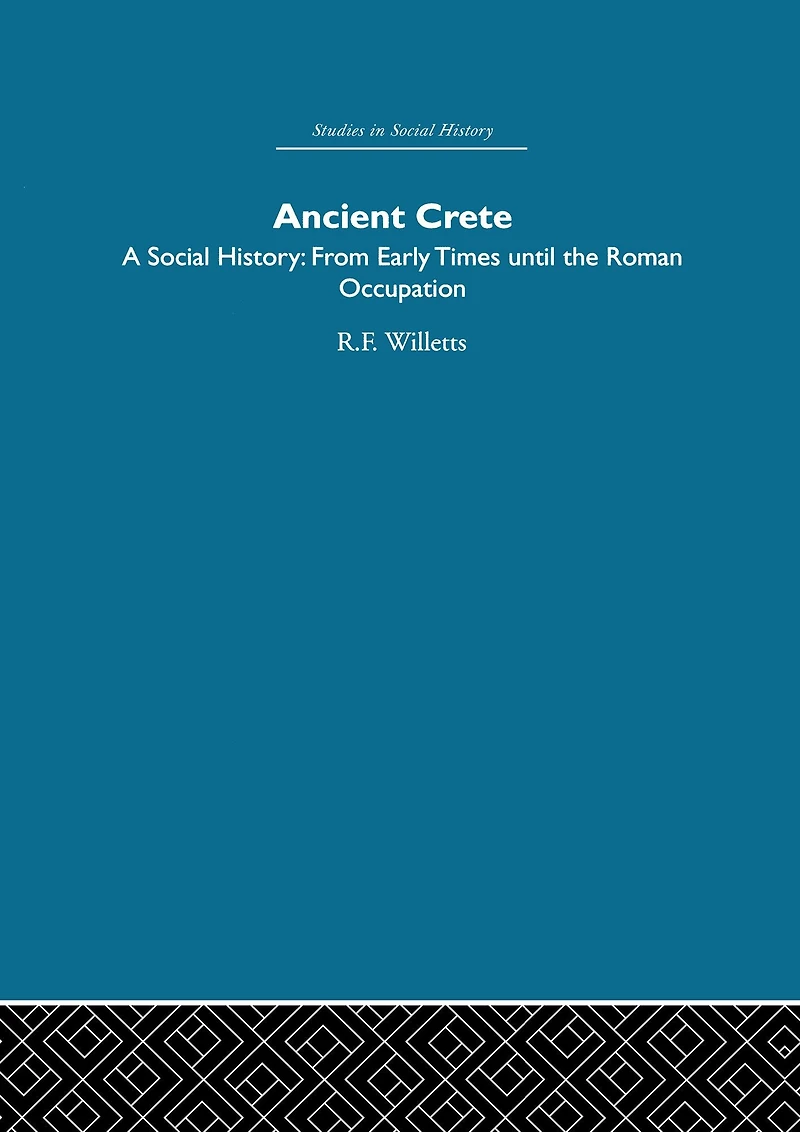 Ancient Crete: From Early Times Until the Roman Occupation