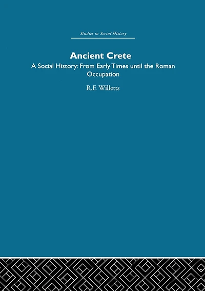 Ancient Crete: From Early Times Until the Roman Occupation