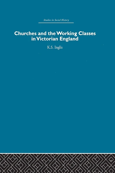 Churches and the Working Classes Victorian England