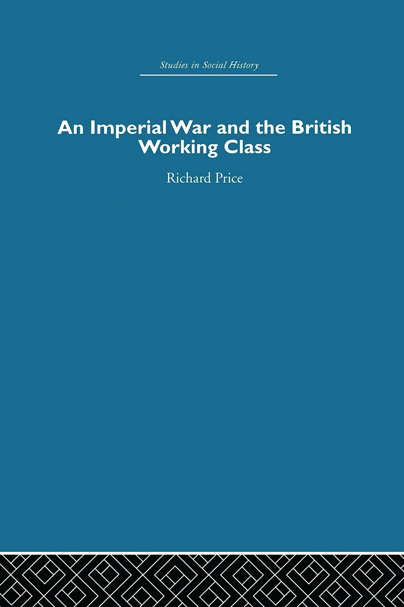 An Imperial War and the British Working Class: Working-Class Attitudes Reactions to Boer War, 1899-1902