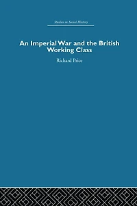 An Imperial War and the British Working Class: Working-Class Attitudes Reactions to Boer War, 1899-1902