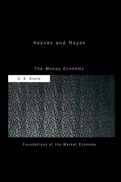 Keynes and Hayek: The Money Economy