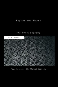 Keynes and Hayek: The Money Economy