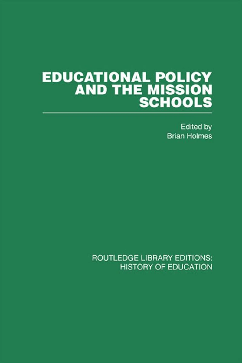 Educational Policy and the Mission Schools: Case Studies from British Empire