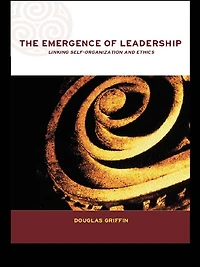 The Emergence of Leadership: Linking Self-Organization and Ethics