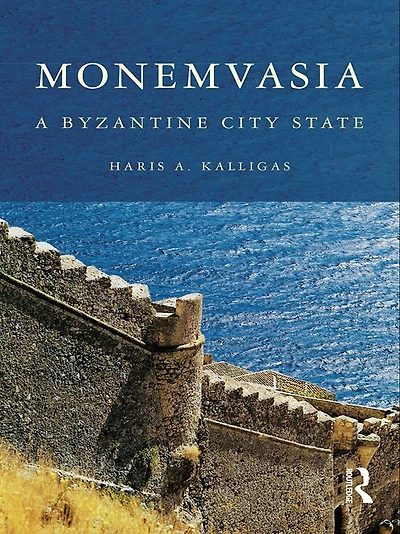 Monemvasia: A Byzantine City State