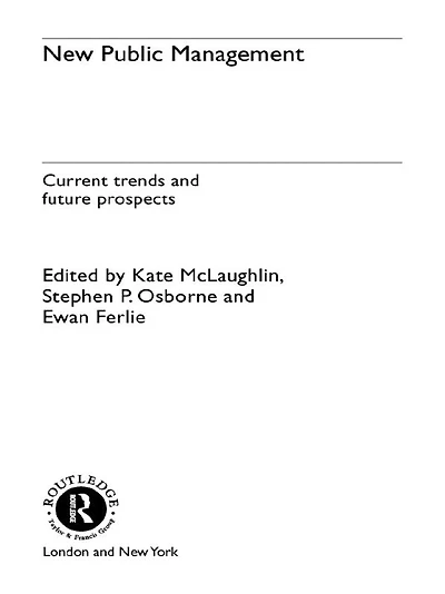 New Public Management: Current Trends and Future Prospects