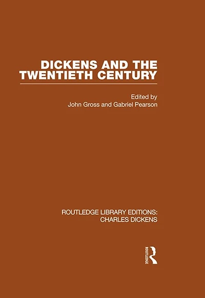 Dickens and the Twentieth Century (RLE Dickens): Routledge Library Editions: Charles Volume 6