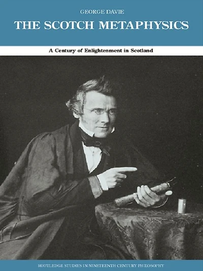 The Scotch Metaphysics: A Century of Enlightenment Scotland