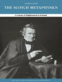 The Scotch Metaphysics: A Century of Enlightenment Scotland