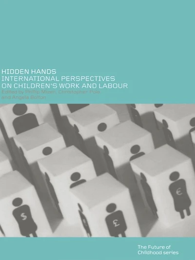 Hidden Hands: International Perspectives on Children's Work and Labour