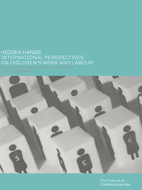 Hidden Hands: International Perspectives on Children's Work and Labour