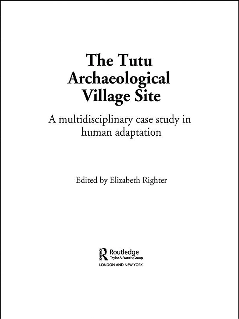 The Tutu Archaeological Village Site: A Multi-disciplinary Case Study Human Adaptation