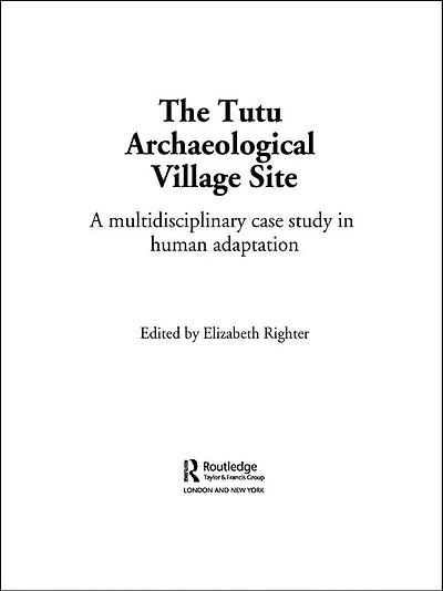 The Tutu Archaeological Village Site: A Multi-disciplinary Case Study Human Adaptation