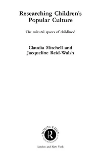 Researching Children's Popular Culture: The Cultural Spaces of Childhood