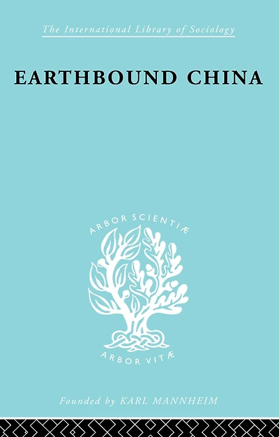 Earthbound China: A Study of the Rural Economy Yunnan