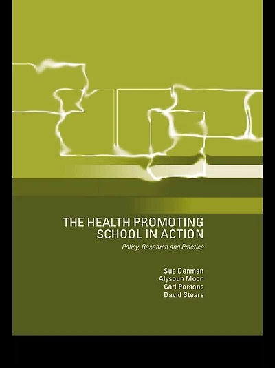 The Health Promoting School: Policy, Research and Practice