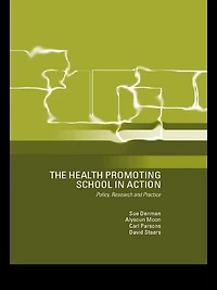 The Health Promoting School: Policy, Research and Practice