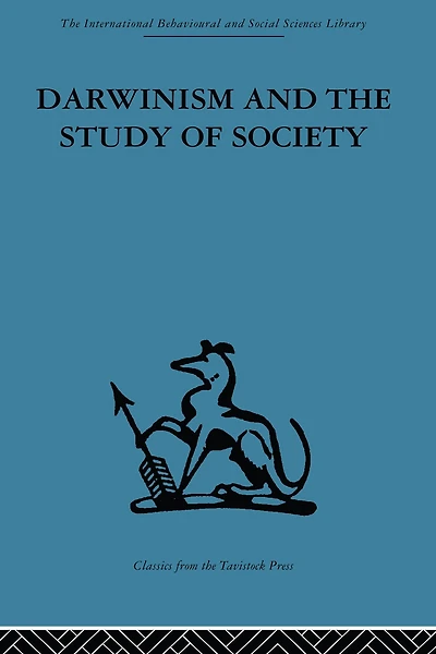 Darwinism and the Study of Society: A centenary symposium