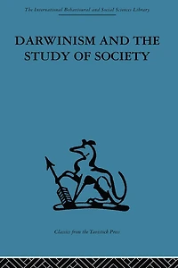 Darwinism and the Study of Society: A centenary symposium