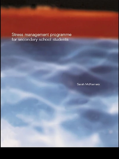 Stress Management Programme for Secondary School Students: A Practical Resource Schools