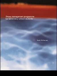 Stress Management Programme for Secondary School Students: A Practical Resource Schools