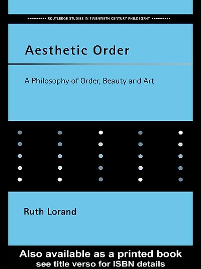 Aesthetic Order: A Philosophy of Order, Beauty and Art