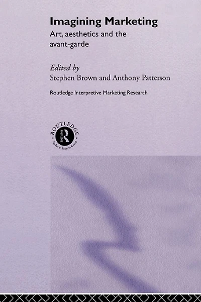 Imagining Marketing: Art, Aesthetics and the Avant-Garde