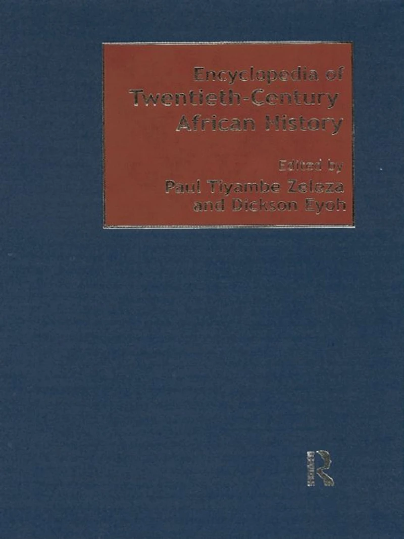 Encyclopedia of Twentieth-Century African History