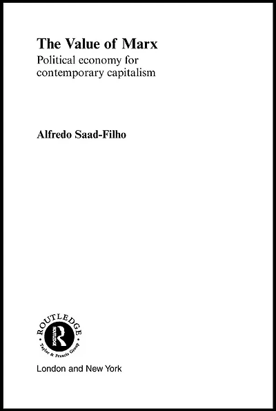 The Value of Marx: Political Economy for Contemporary Capitalism